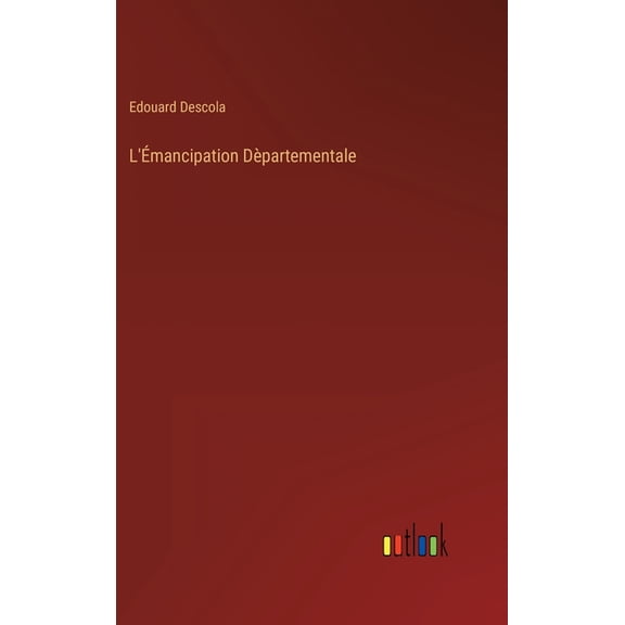 L'Émancipation Dèpartementale (Hardcover)