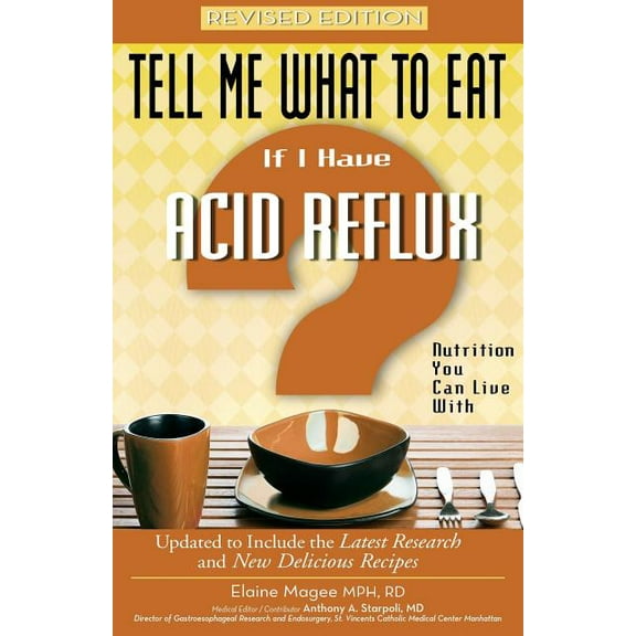 Tell Me What to Eat If I Have Acid Reflux: Nutrition You Can Live with, (Paperback)