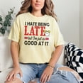 thumbnail image 2 of I Hate Being Late But Good At It, Butter Comfort Colors T-Shirt, Large, 2 of 3