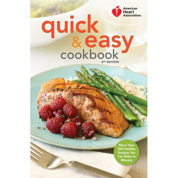Pre-Owned American Heart Association American Heart Association Quick & Easy Cookbook, 2nd Edition: More Than 200 Healthy Recipes You Can Make in Minutes, (Hardcover)