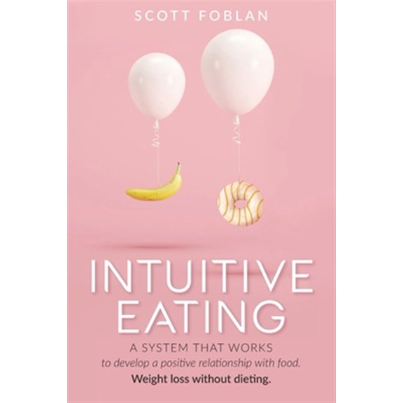 Pre-Owned Intuitive Eating: A system that works to develop a positive relationship with food. Weight loss without dieting.
