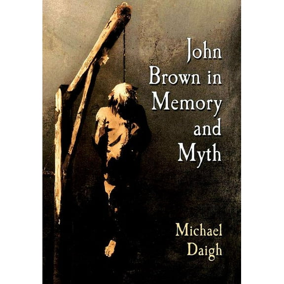 John Brown in Memory and Myth (Paperback)