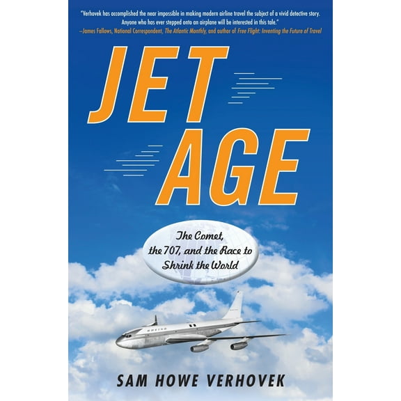 Pre-Owned Jet Age: The Comet, the 707, and the Race to Shrink the World (Paperback) 158333436X 9781583334362
