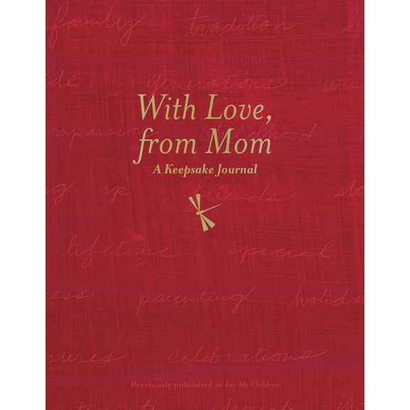 With Love, from Mom: A Keepsake Journal of Memories, Wishes, and Wisdom for My Children, (Hardcover)