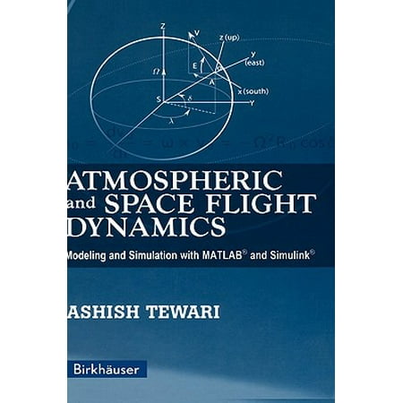 Atmospheric And Space Flight Dynamics Modeling And