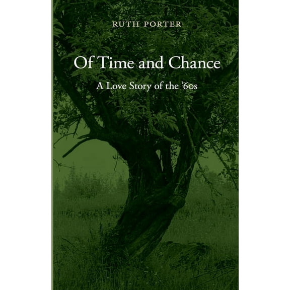 Of Time and Chance: A Love Story of the '60s, (Paperback)