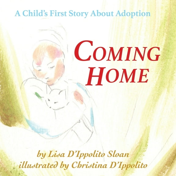 Coming Home: A Child's First Story About Adoption, (Paperback)