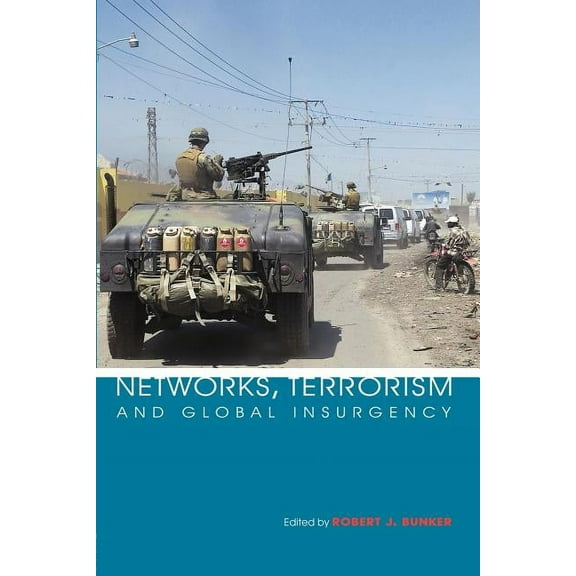 Networks, Terrorism and Global Insurgency, (Paperback)