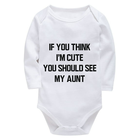 If You Think I'm Cute You Should See My Aunt Newborn Girl Take Home Outfit Long Sleeve Girl Bodysuit White Onesie for Baby B