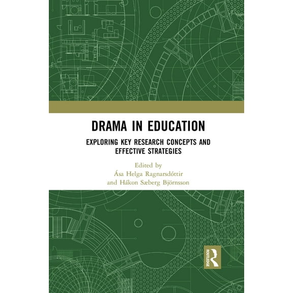Drama in Education: Exploring Key Research Concepts and Effective Strategies, (Paperback)