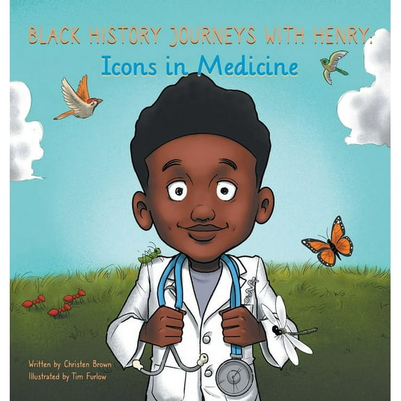 Black History Journeys with Henry: Icons in Medicine, (Hardcover)