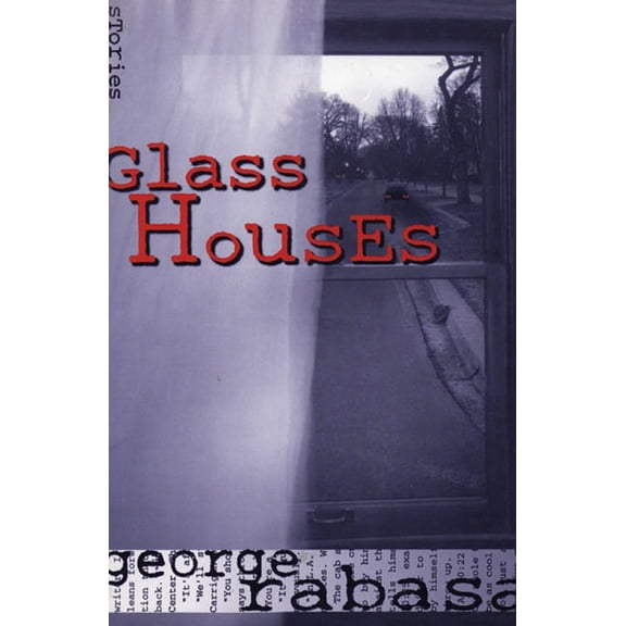 Glass Houses : Stories
