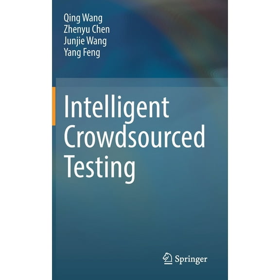 Intelligent Crowdsourced Testing, (Hardcover)
