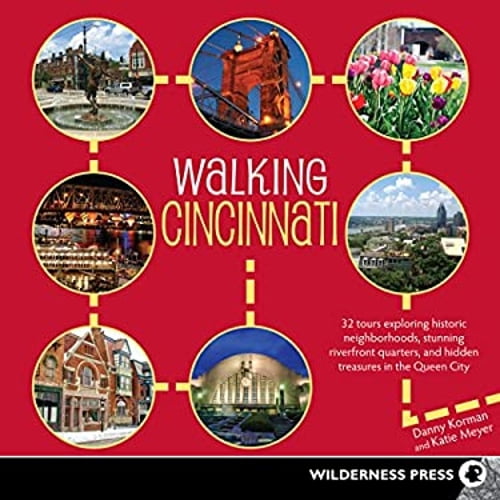 Pre-Owned Walking Cincinnati: 32 Tours Exploring Historic Neighborhoods, Stunning Riverfront Quarters, and Hidden Treasures in the Queen City (Paperback) 0899977227 9780899977225