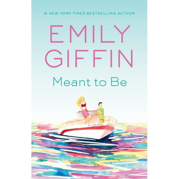 Emily Giffin: Meant to Be: A Novel (Paperback)