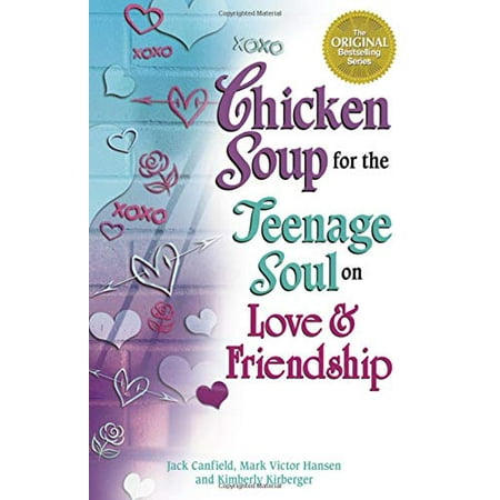 

Chicken Soup for the Teenage Soul on Love Friendship Pre-Owned Paperback 0757300227 9780757300226 Jack Canfield Mark Victor Hansen Kimberly Kirberger