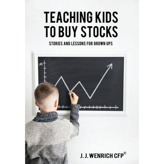 Teaching Kids to Buy Stocks: Stories and Lessons for Grown-Ups, (Hardcover)
