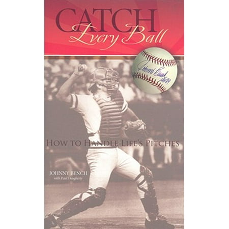 Catch Every Ball : How to Handle Life's Pitches