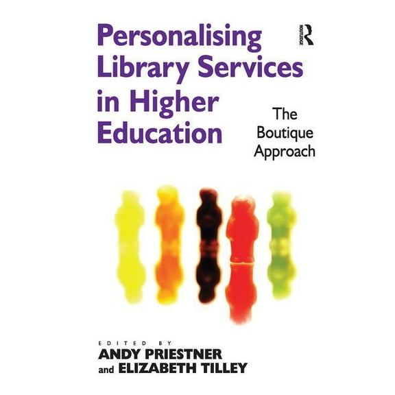 Personalising Library Services in Higher Education: The Boutique Approach, (Paperback)