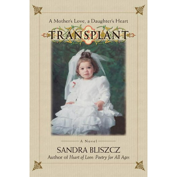 Transplant: A Mother's Love, a Daughter's Heart, (Paperback)