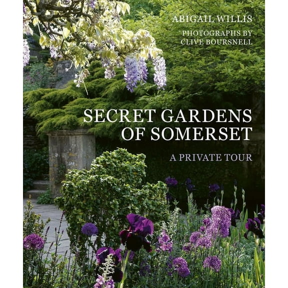 Secret Gardens of Somerset: A Private Tour, (Paperback)