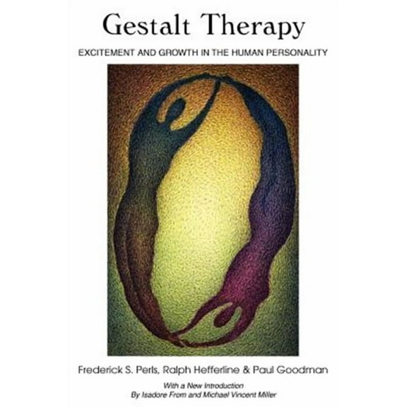 Gestalt Therapy: Excitement and Growth in the Human Personality (Paperback)