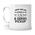 thumbnail image 2 of I'm Driving My MAZDA B-SERIES PICKUP Coffee Tea Ceramic Mug Office Work Cup Gift 11 oz, 2 of 3