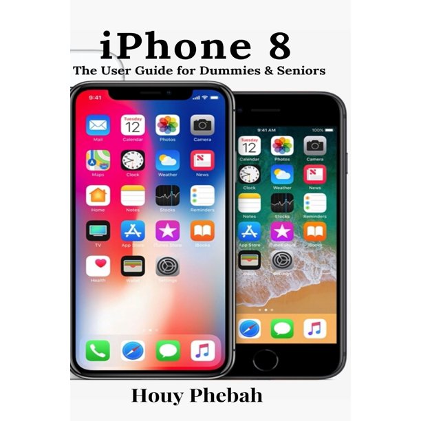 iPhone 8 The User Guide for Dummies & Seniors (Paperback) Walmart