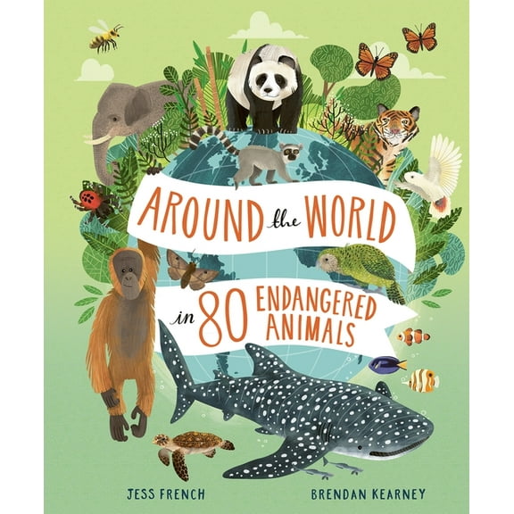 Around the World in 80 Around the World in 80 Endangered Animals, Book 7, (Hardcover)