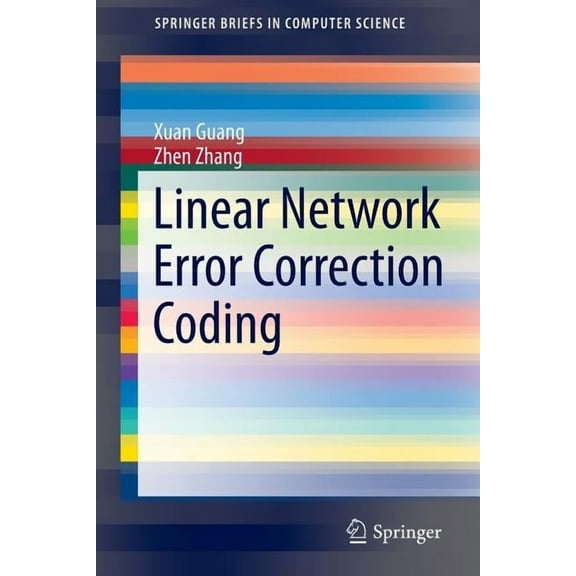 Springerbriefs in Computer Science Linear Network Error Correction Coding, (Paperback)