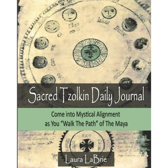 Sacred Tzolk'in Daily Planner: Come into Mystical Alignment as You Walk the Path of The Maya (Paperback)