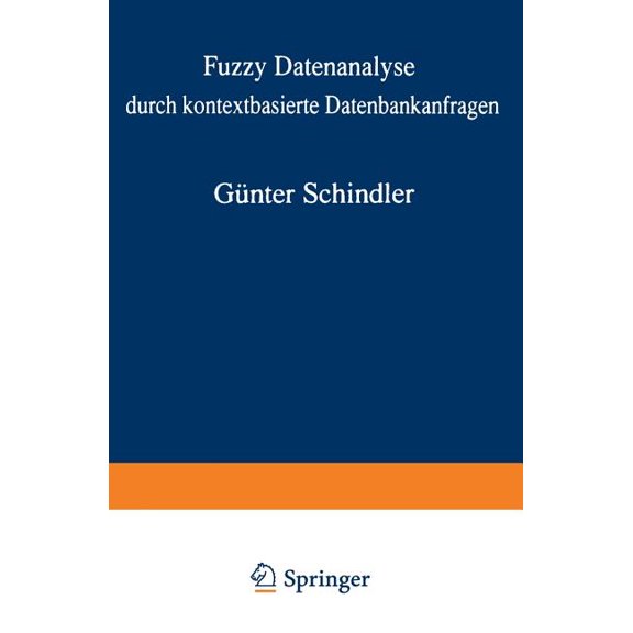 Fuzzy Datenanalyse Durch Kontextbasierte Datenbankanfragen Mit Beispielen Aus Der Logistik: Von Der Fakultät Für Wirtsch, (Paperback)