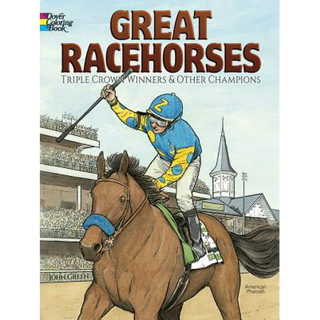 Great Racehorses : Triple Crown Winners and Other
