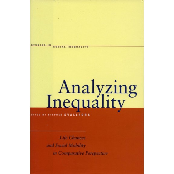 Studies in Social Inequality Analyzing Inequality: Life Chances and Social Mobility in Comparative Perspective, (Hardcover)