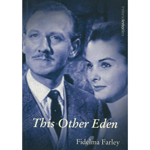 Ireland Into Film This Other Eden, (Paperback)