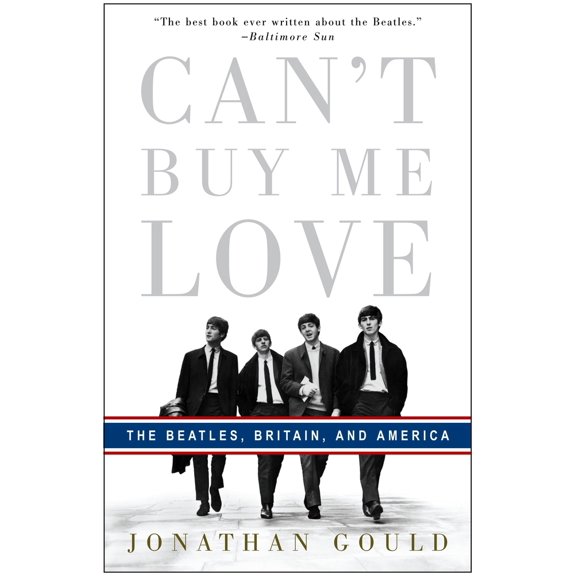 Pre-Owned Can't Buy Me Love: The Beatles, Britain, and America (Paperback) 0307353389 9780307353382