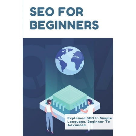 SEO For Beginners: Explained SEO In Simple Language, Beginner To Advanced: Marketing Strategies Book (Paperback)