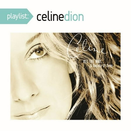 Playlist: Celine Dion All The Way... A Decade Of Song