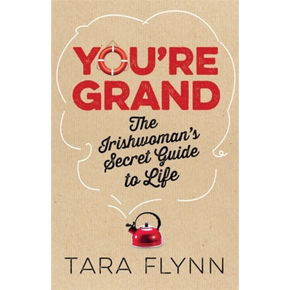 Pre-Owned You're Grand: The Irish Woman's Secret Guide to Life (Paperback) 1444797743 9781444797749