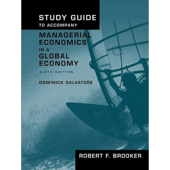 Study Guide to Accompany Managerial Economics in a Global Economy, Sixth Edition, (Paperback)