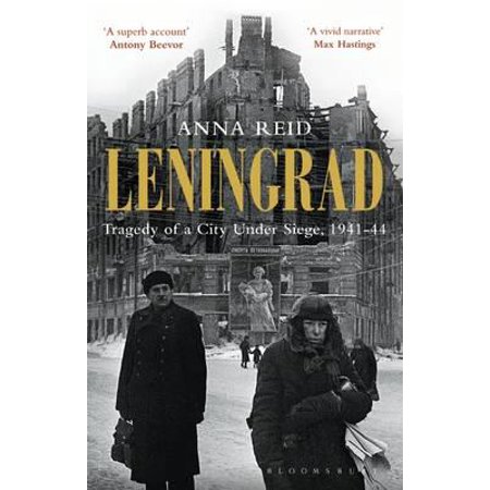 Leningrad : Tragedy of a City Under Siege, 1941-44. Anna (Best Cities Under 100 000)