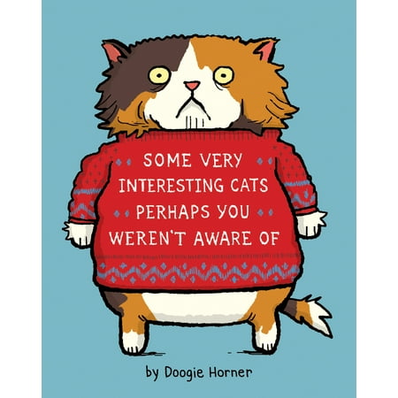 Some Very Interesting Cats Perhaps You Weren't Aware Of - Hardcover