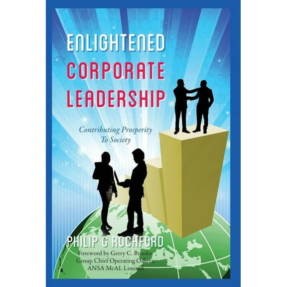 Enlightened Corporate Leadership: Contributing Prosperity To Society, (Hardcover)