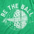 thumbnail image 2 of Mens Be The Ball T Shirt Funny Golf Saying Graphic Tee Golfing gift for Dad Cool Design Graphic Tees, 2 of 9