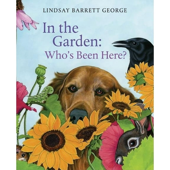 In the Garden: Who's Been Here?, (Hardcover)