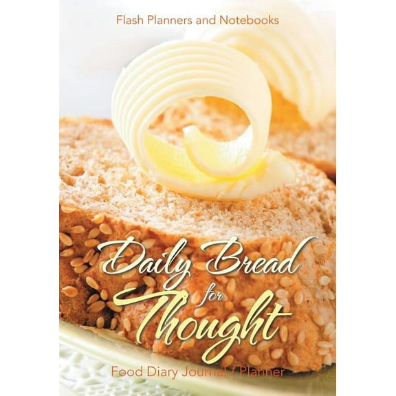Daily Bread for Thought Food Diary Journal / Planner (Paperback)