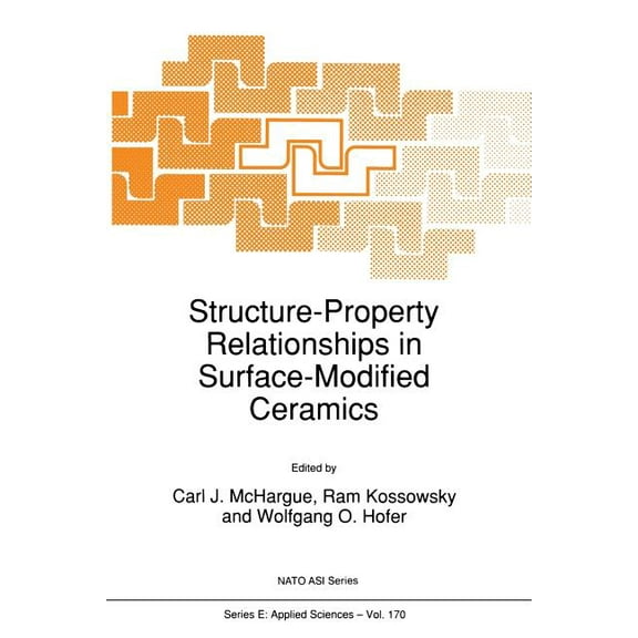 NATO Science Series E: Structure-Property Relationships in Surface-Modified Ceramics, Book 170, (Paperback)