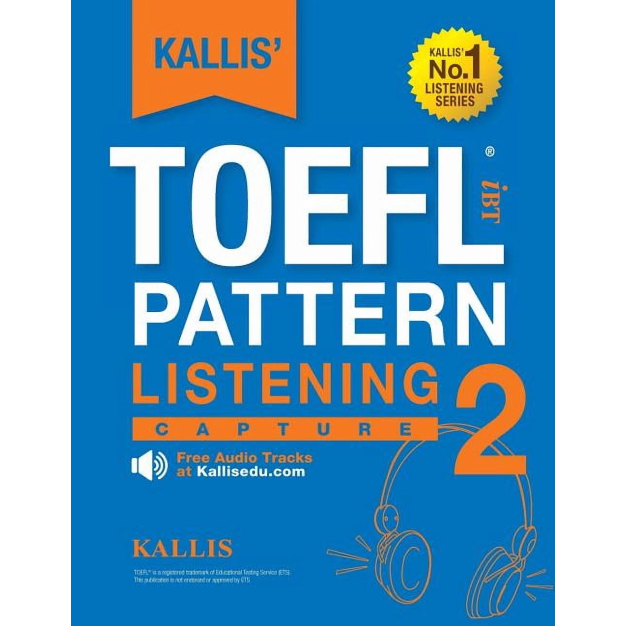 Kallis' IBT TOEFL Pattern Listening KALLIS' TOEFL iBT Pattern Listening 2: Capture (College Test Prep 2016 + Study Guide Book + Practice Test + Skill Buildi, Book 2, (Paperback)