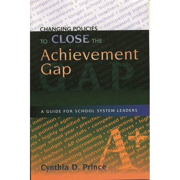 Changing Policies to Close the Achievement Gap : A Guide for School System Leaders (Paperback)