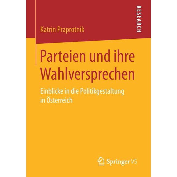 Parteien Und Ihre Wahlversprechen: Einblicke in Die Politikgestaltung in Ãsterreich, (Paperback)